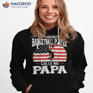 my favorite basketball player calls me papa funny shirt hoodie 1