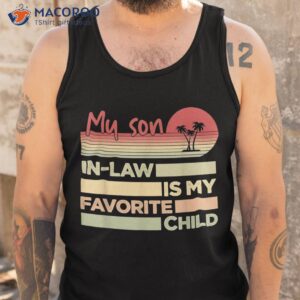 my favorite child is son in law funny family humor retro shirt tank top