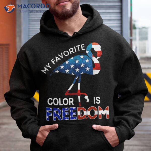 My Favorite Color Is Freedom Flamingo Usa Flag 4th Of July Shirt