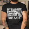My Favorite Daughter Bought Me This Shirt Funny Dad Mom Gift