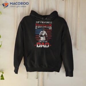 my favorite firefighter calls me dad shirt for fathers day hoodie