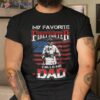 My Favorite Firefighter Calls Me Dad Shirt For Fathers Day