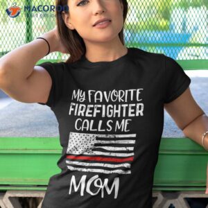 my favorite firefighter calls me mom thin red line gift shirt tshirt 1