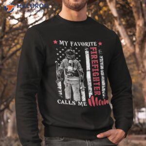 my favorite firefighter calls me mom usa flag mother shirt sweatshirt