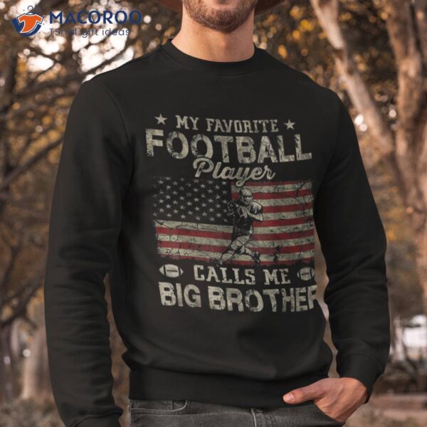 My Favorite Football Player Calls Me Big Brother Usa Flag Shirt