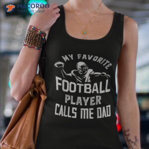 my favorite football player calls me dad american shirt tank top 4