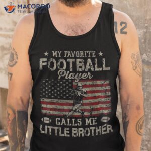 my favorite football player calls me little brother usa flag shirt tank top