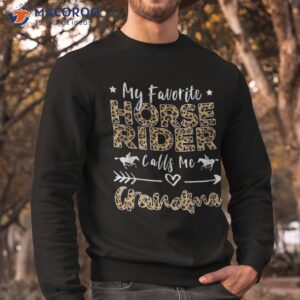 my favorite horse rider calls me grandma mother s day shirt sweatshirt