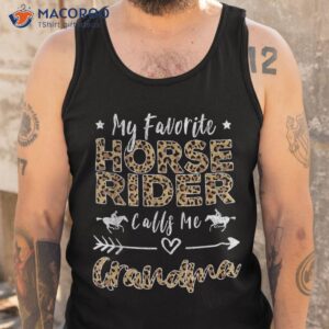 my favorite horse rider calls me grandma mother s day shirt tank top