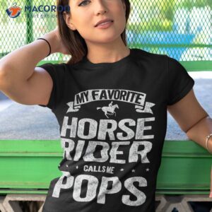 my favorite horse rider calls me pops grandpa shirt tshirt 1