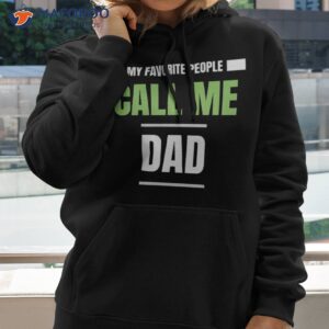 my favorite people call me dad funny fathers day unisex t shirt hoodie 2