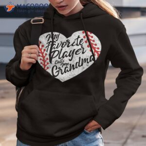 my favorite player calls me grandma baseball heart s shirt hoodie 3