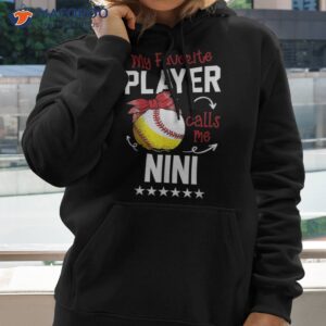 my favorite player calls me nini funny baseball softball shirt hoodie 2