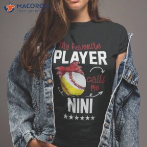 my favorite player calls me nini funny baseball softball shirt tshirt 2