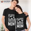 My Favorite Soccer Player Calls Me Mom Retro Mother’s Day T-Shirt