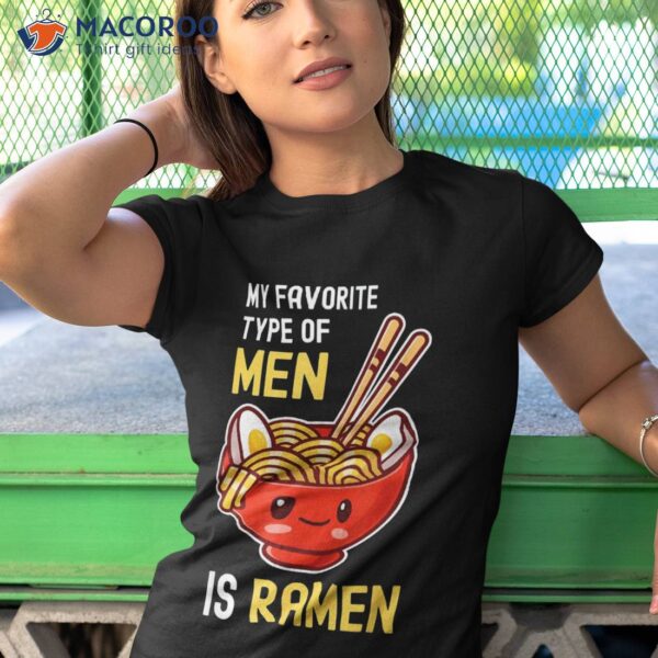 My Favorite Type Of Is Ra Kawaii Noodles Bowl Shirt