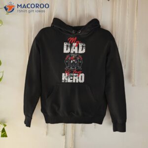 My Firefighter Dad Is Hero Daughter Son Shirt