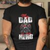 My Firefighter Dad Is Hero Daughter Son Shirt