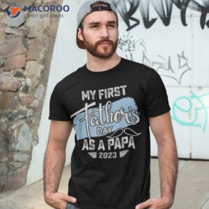 my first fathers day as a papa 2023 shirt father gifts tshirt 3