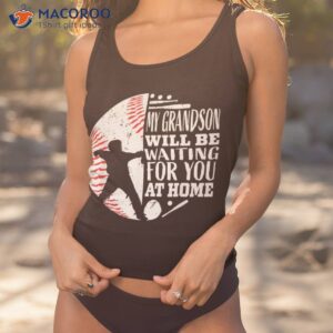 my grandson will be waiting for you at home baseball catcher shirt tank top 1