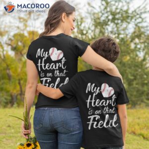 My Heart Is On That Field Tee Baseball Softball Mom Gifts Shirt