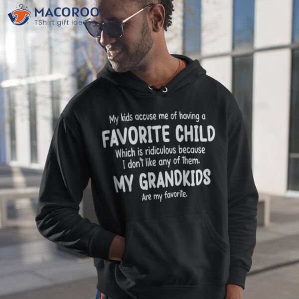 My Kids Accuse Me Of Having A Favorite Child Grandmother Shirt