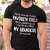 My Kids Accuse Me Of Having A Favorite Child Grandmother Shirt