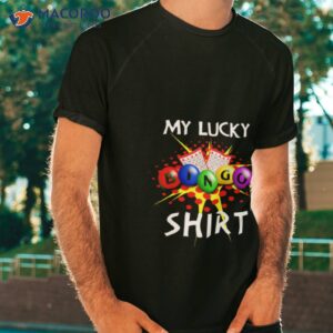 my lucky bingo shirt 2 tshirt