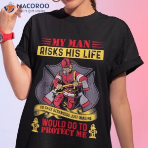 my man risks his life to save strangers just imagine shirt tshirt 1