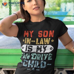 my son in law is favorite child family funny mom shirt tshirt 1