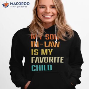 my son in law is favorite child funny family humor retro shirt hoodie 1 2