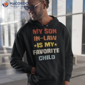 my son in law is favorite child funny family humor retro shirt hoodie 1 3