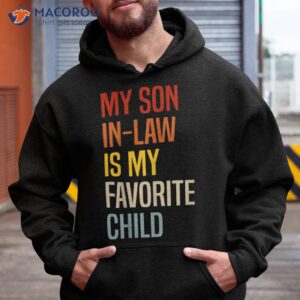 my son in law is favorite child funny family humor retro shirt hoodie 5