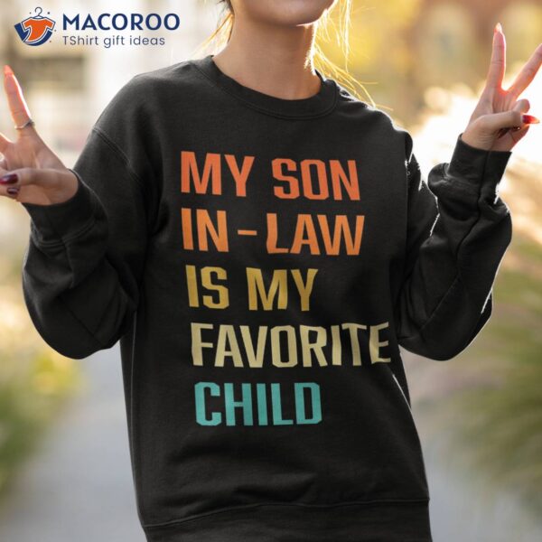 My Son In Law Is Favorite Child Funny Family Humor Retro Shirt