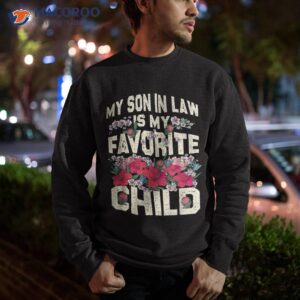 my son in law is favorite child funny family humor retro shirt sweatshirt 7