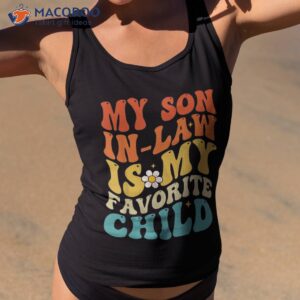 My Son In Law Is Favorite Child Funny Family Humor Retro Shirt