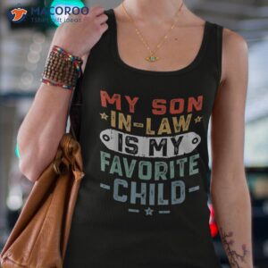 my son in law is favorite child funny family humor retro shirt tank top 4