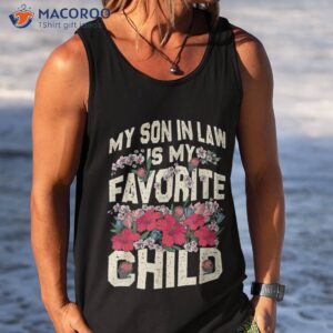 my son in law is favorite child funny family humor retro shirt tank top 6