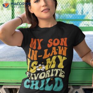 my son in law is favorite child funny family humor retro shirt tshirt 1 1