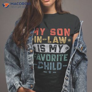 My Son In Law Is Favorite Child Funny Family Humor Retro Shirt