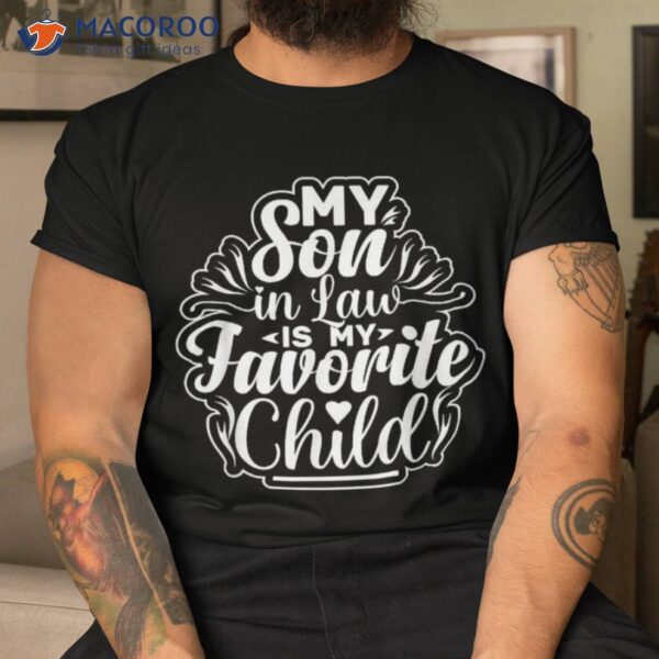 My Son In Law Is Favorite Child Funny Family Humor Retro Shirt