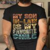My Son In Law Is Favorite Child Funny Family Humor Shirt