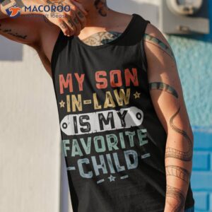 my son in law is favorite child funny family retro mom shirt tank top 1