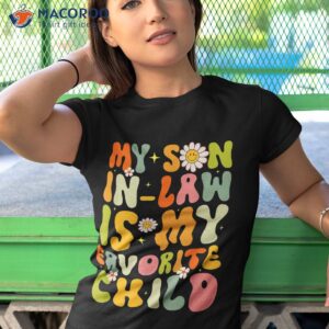 my son in law is favorite child funny mom retro groovy shirt tshirt 1