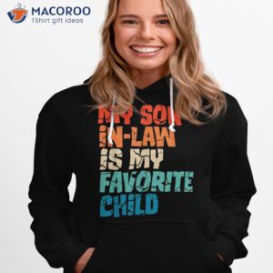 my son in law is favorite child funny mom shirt hoodie 1 4