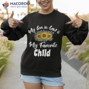 my son in law is favorite child funny mom shirt sweatshirt 1 4