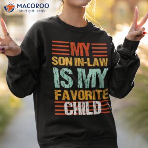 my son in law is favorite child funny mom shirt sweatshirt 2 1