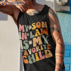 my son in law is favorite child funny mom shirt tank top 1 1