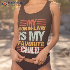 my son in law is favorite child funny mom shirt tank top 1 2