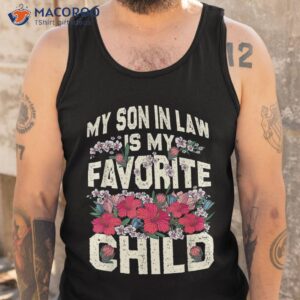 my son in law is favorite child funny mom shirt tank top